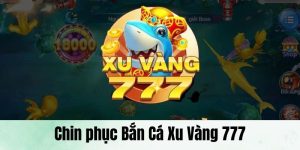 Bắn Cá Xu Vàng 777